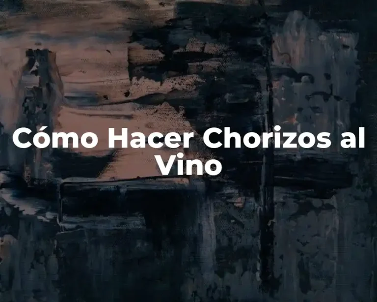 Cómo Hacer Chorizos al Vino