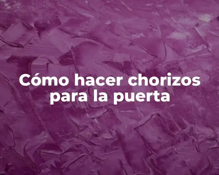 Cómo hacer chorizos para la puerta