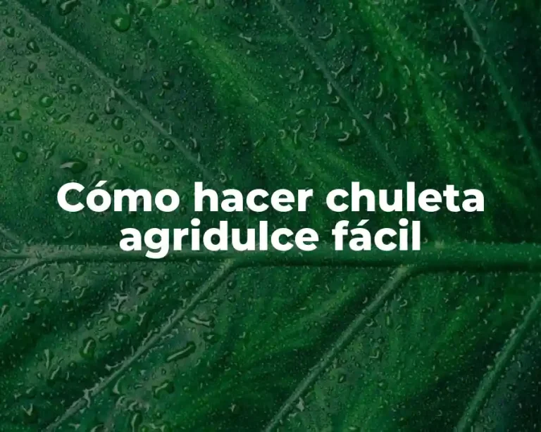 Cómo hacer chuleta agridulce fácil