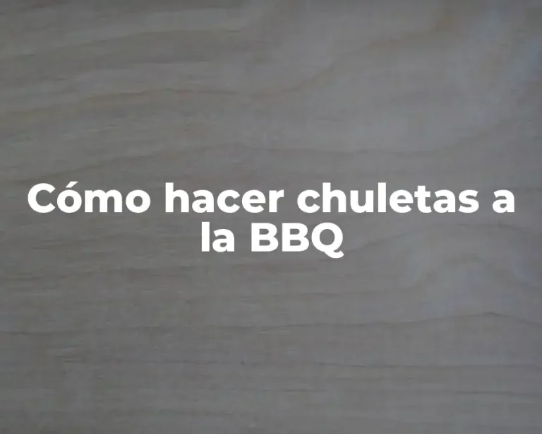 Cómo hacer chuletas a la BBQ