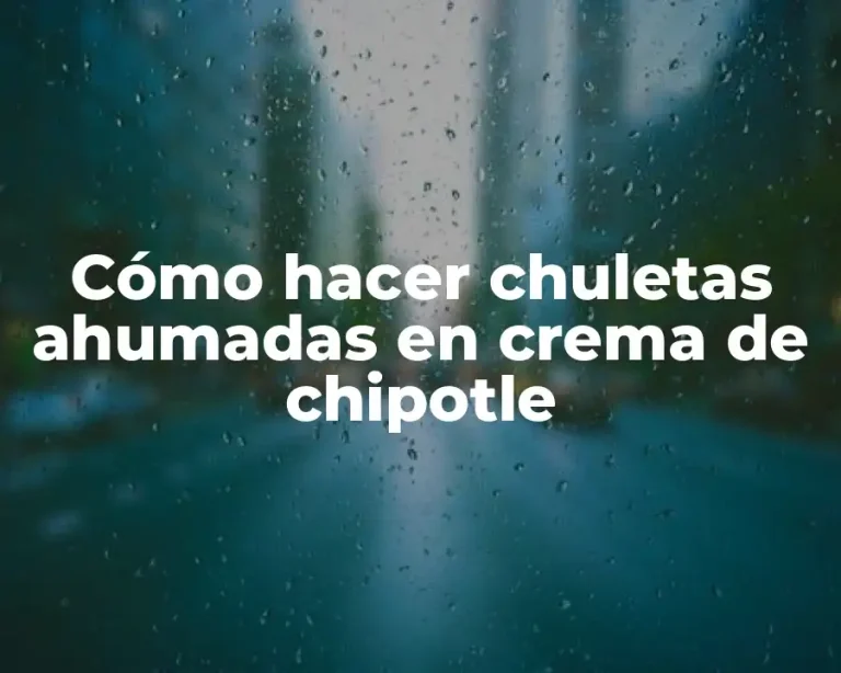 Cómo hacer chuletas ahumadas en crema de chipotle