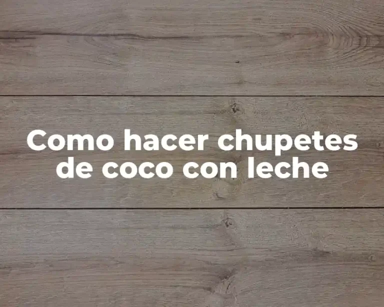 Como hacer chupetes de coco con leche