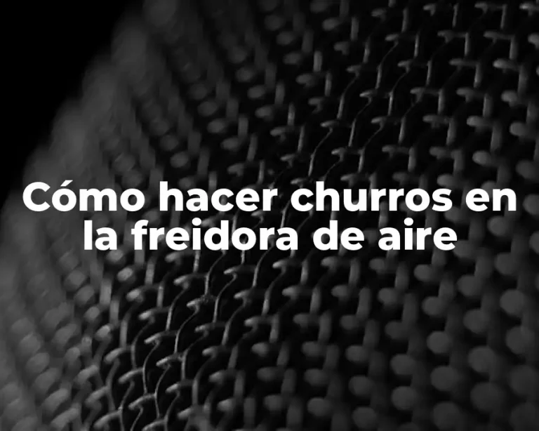 Cómo hacer churros en la freidora de aire