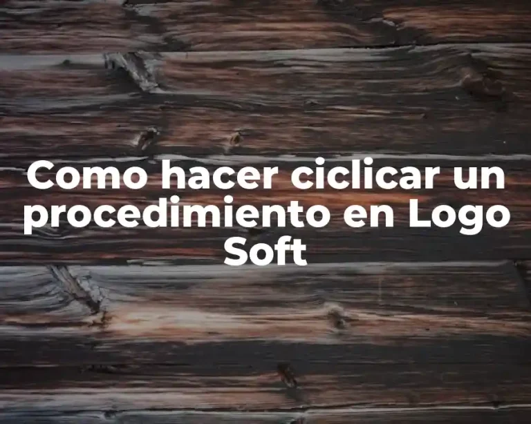 Como hacer ciclicar un procedimiento en Logo Soft