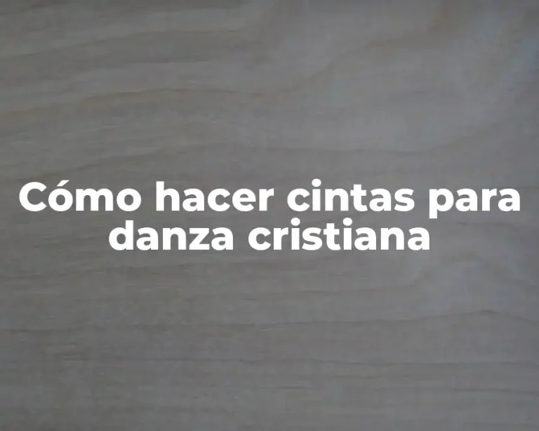 Cómo hacer cintas para danza cristiana
