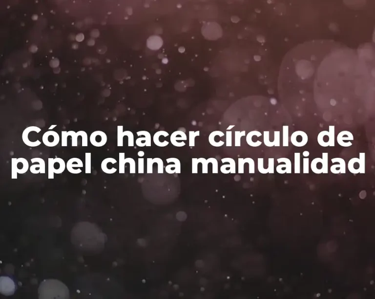 Cómo hacer círculo de papel china manualidad