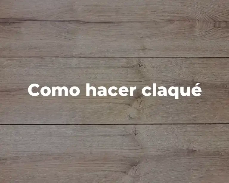 Como hacer claqué