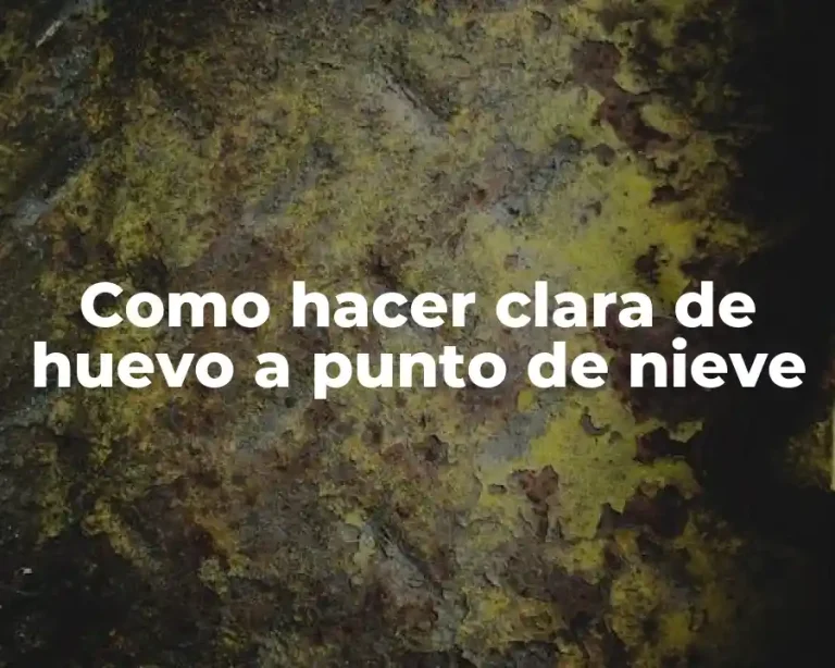 Como hacer clara de huevo a punto de nieve