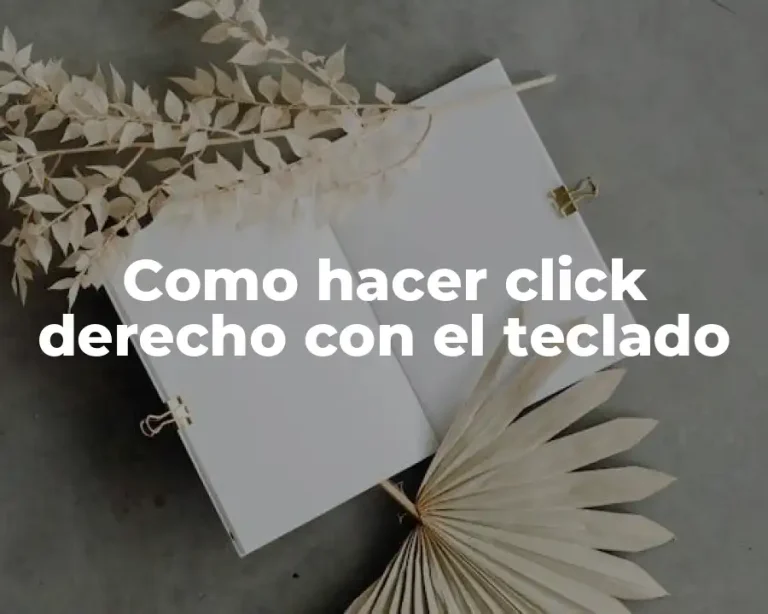 Como hacer click derecho con el teclado