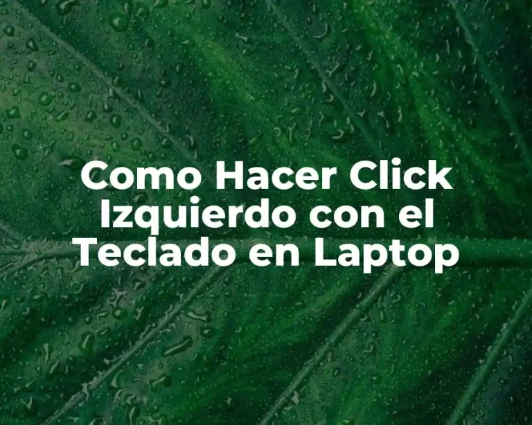 Como Hacer Click Izquierdo con el Teclado en Laptop