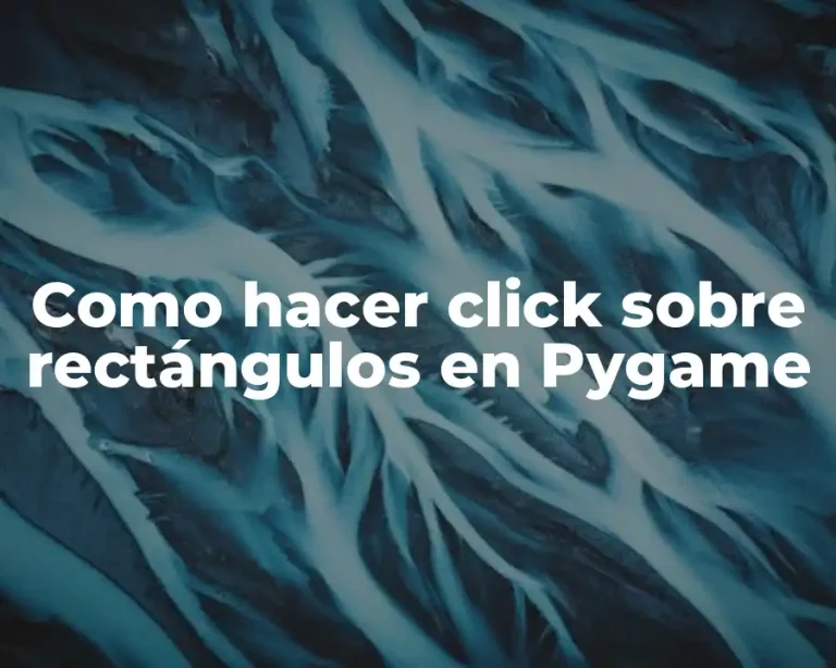 Como hacer click sobre rectángulos en Pygame