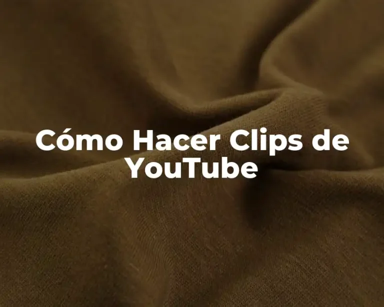 Cómo Hacer Clips de YouTube