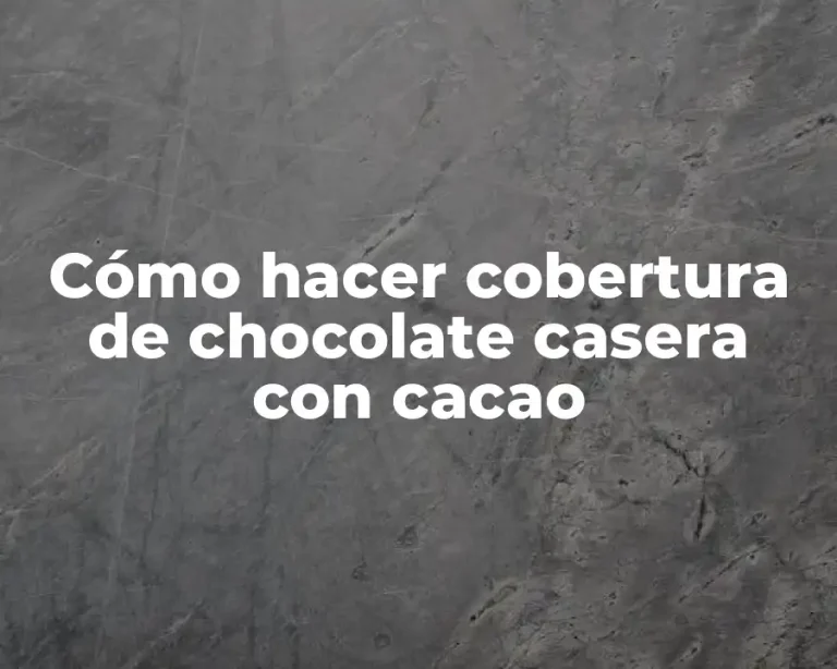 Cómo hacer cobertura de chocolate casera con cacao