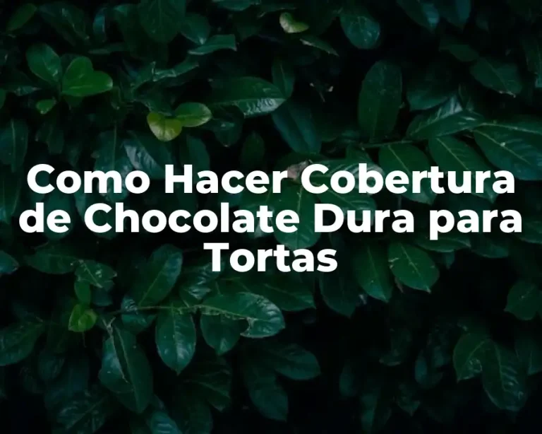 Como Hacer Cobertura de Chocolate Dura para Tortas