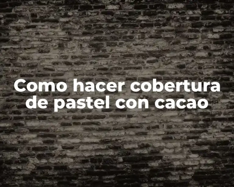 Como hacer cobertura de pastel con cacao