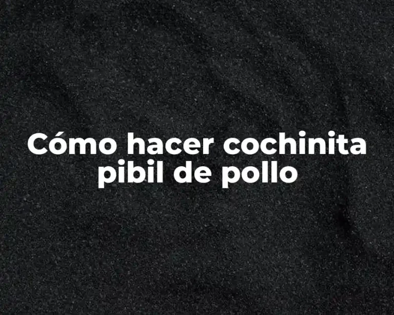 Cómo hacer cochinita pibil de pollo