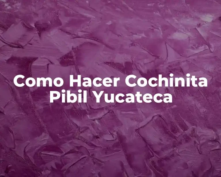 Como Hacer Cochinita Pibil Yucateca