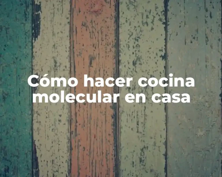 Cómo hacer cocina molecular en casa