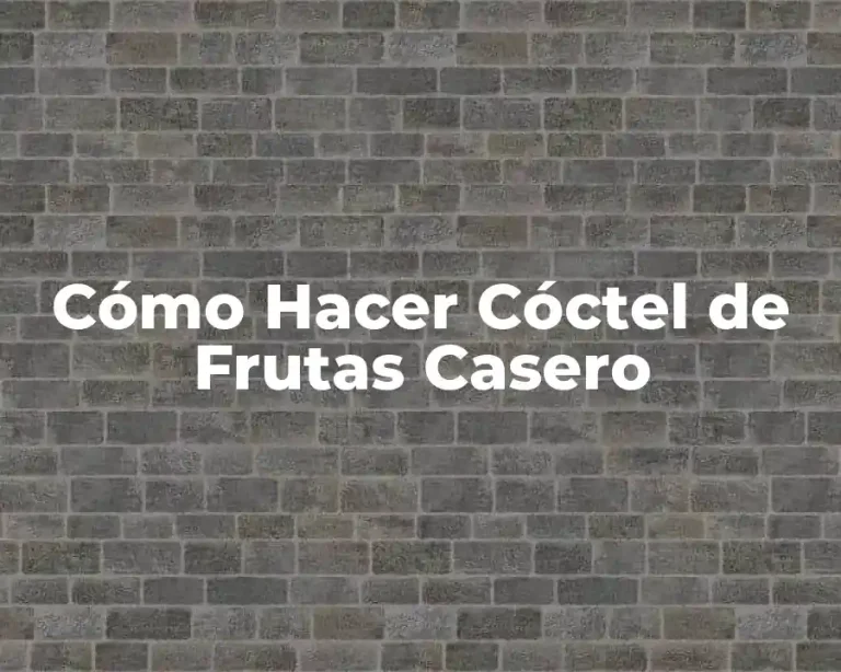 Cómo Hacer Cóctel de Frutas Casero