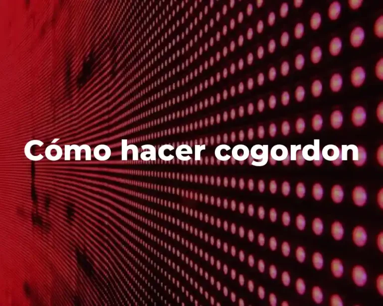 Cómo hacer cogordon