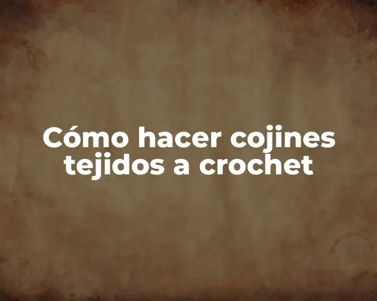 Cómo hacer cojines tejidos a crochet