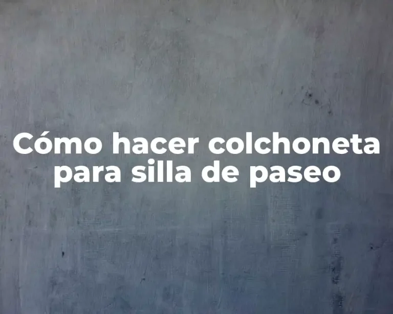 Cómo hacer colchoneta para silla de paseo