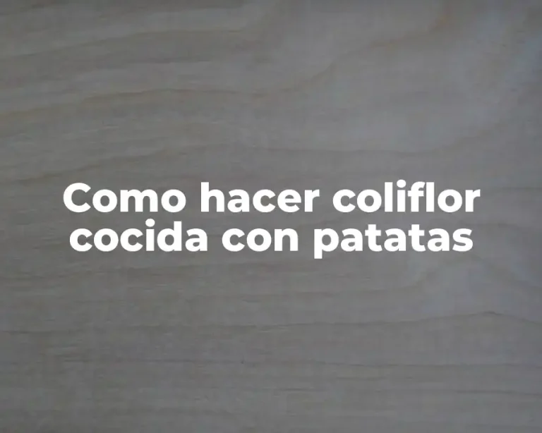 Como hacer coliflor cocida con patatas