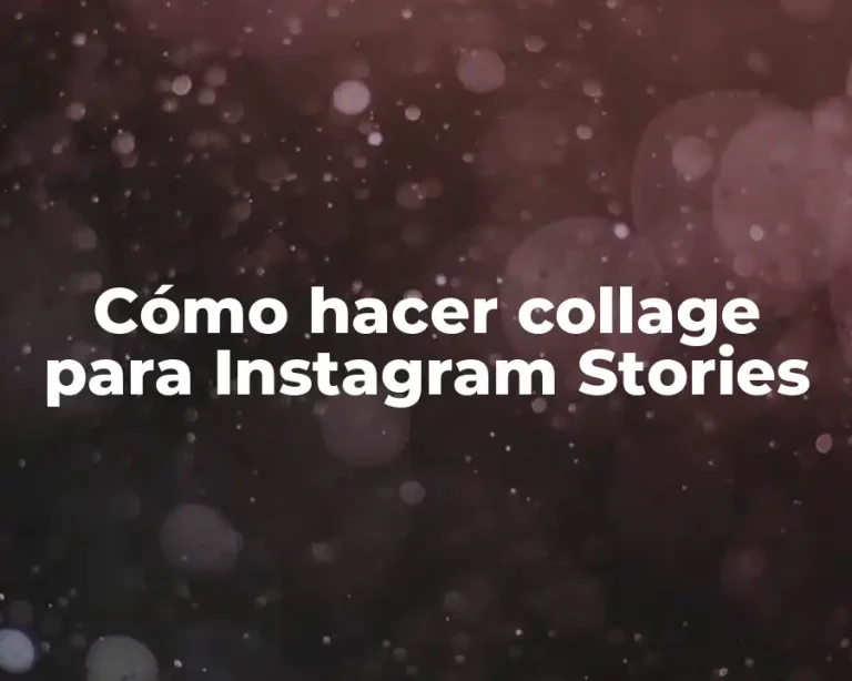 Cómo hacer collage para Instagram Stories