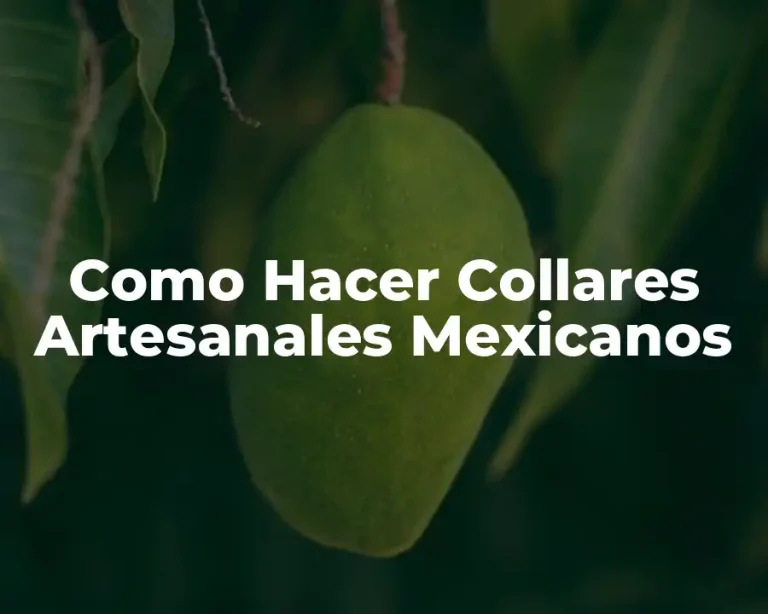 Como Hacer Collares Artesanales Mexicanos