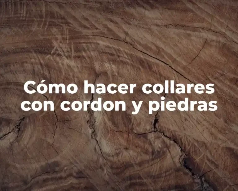 Cómo hacer collares con cordon y piedras