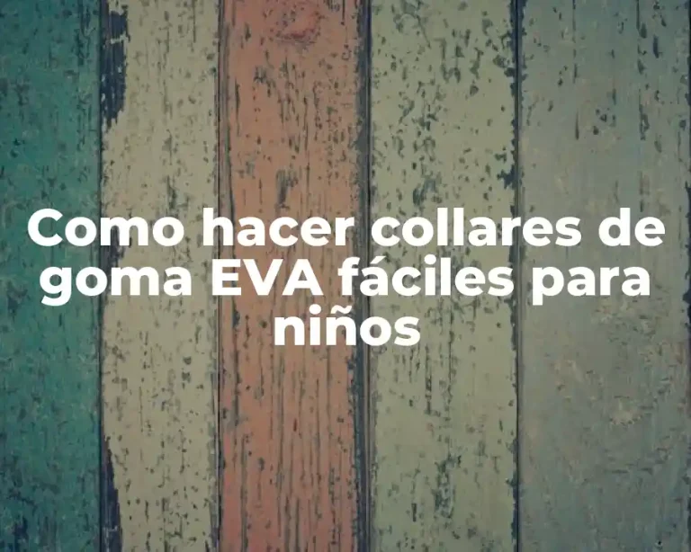 Como hacer collares de goma EVA fáciles para niños