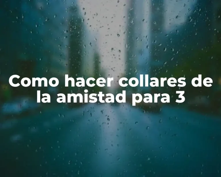 Como hacer collares de la amistad para 3