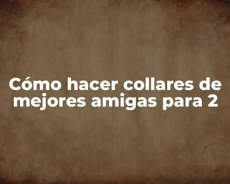 Cómo hacer collares de mejores amigas para 2