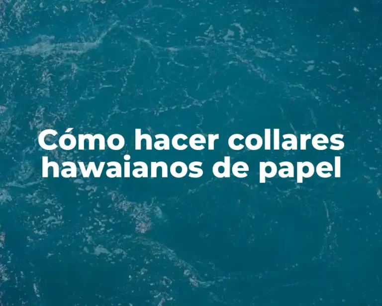 Cómo hacer collares hawaianos de papel