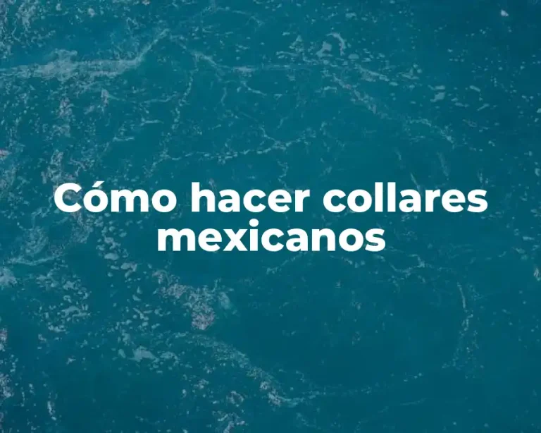 Cómo hacer collares mexicanos