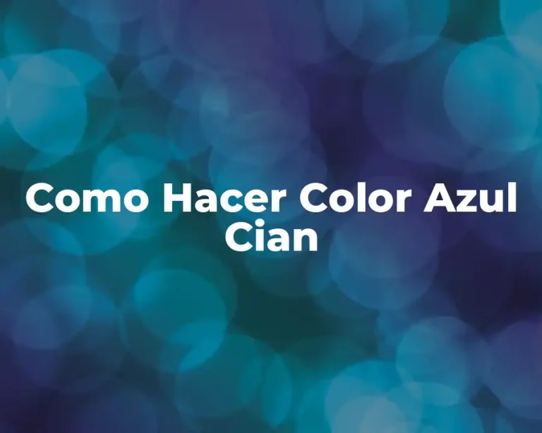 Como Hacer Color Azul Cian