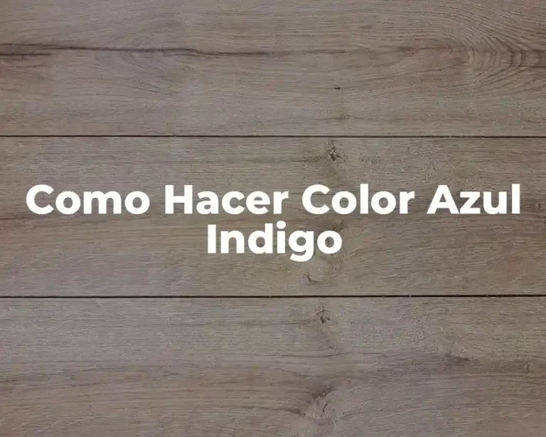 Como Hacer Color Azul Indigo