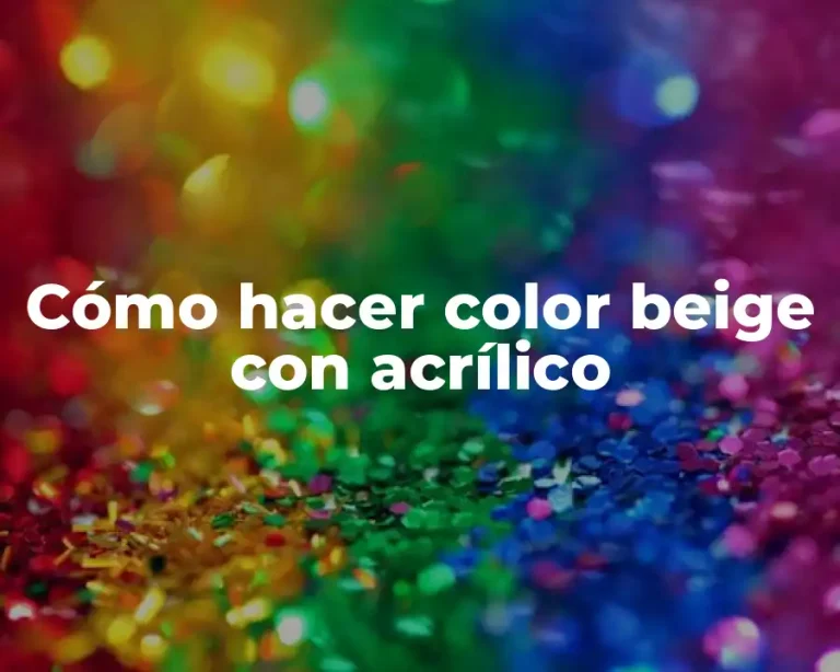 Cómo hacer color beige con acrílico