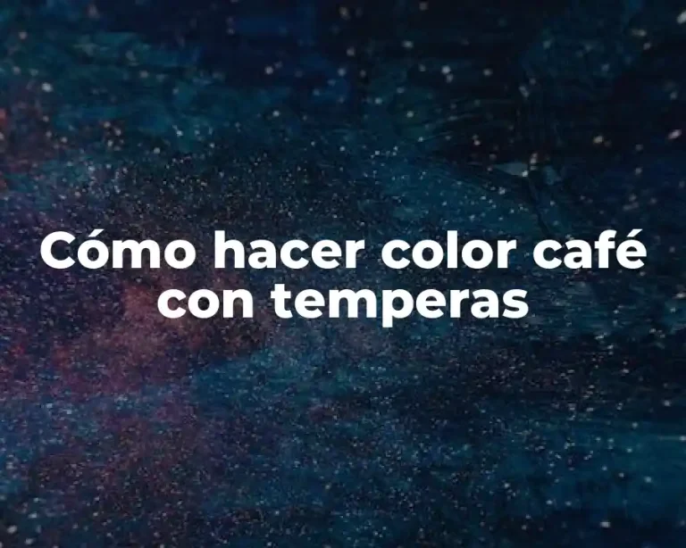 Cómo hacer color café con temperas