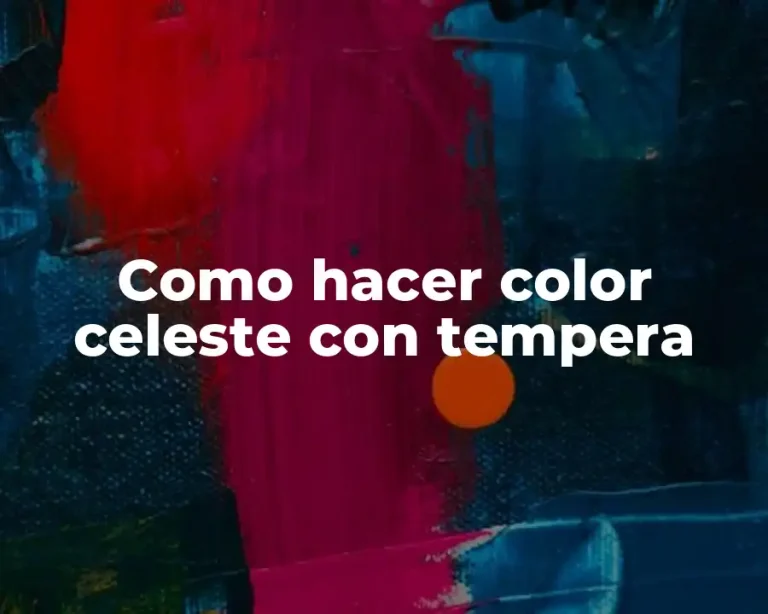 Como hacer color celeste con tempera