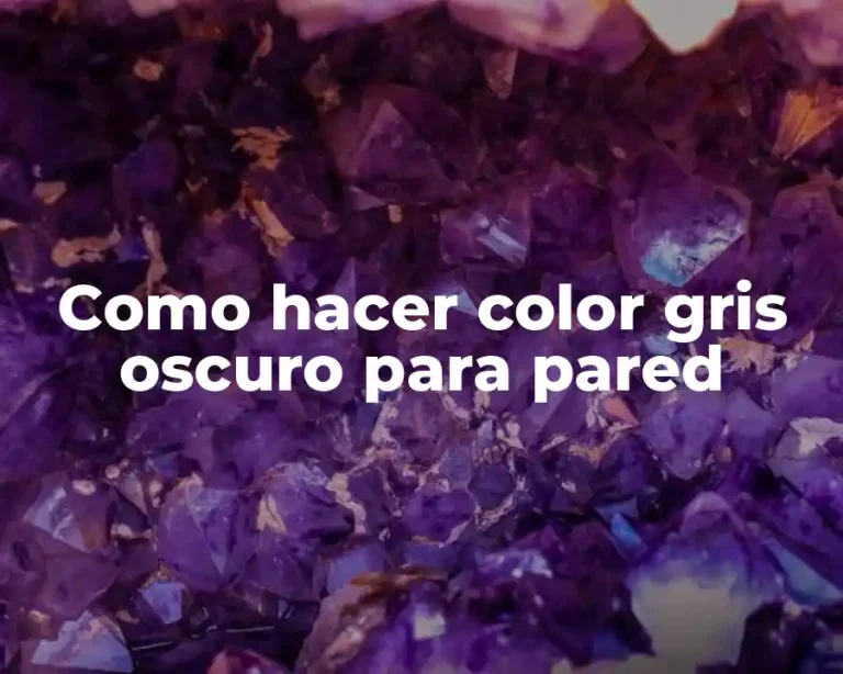 Como hacer color gris oscuro para pared