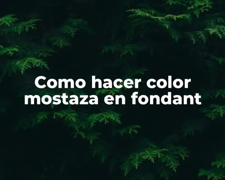 Como hacer color mostaza en fondant