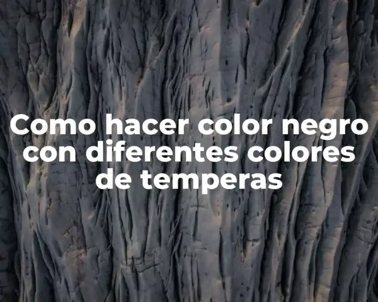 Como hacer color negro con diferentes colores de temperas