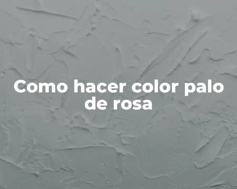 Como hacer color palo de rosa