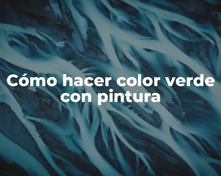 Cómo hacer color verde con pintura