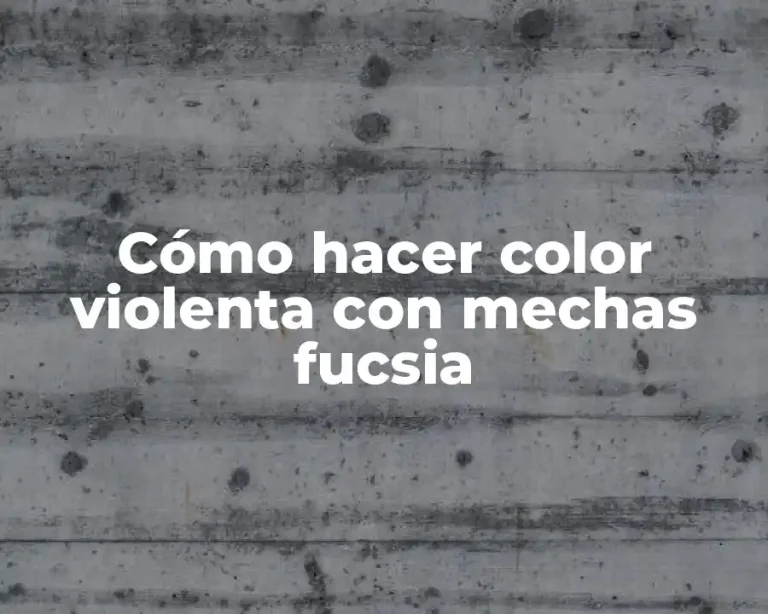 Cómo hacer color violenta con mechas fucsia