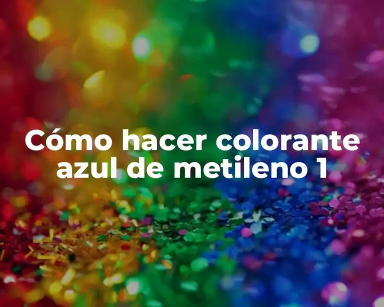 Cómo hacer colorante azul de metileno 1