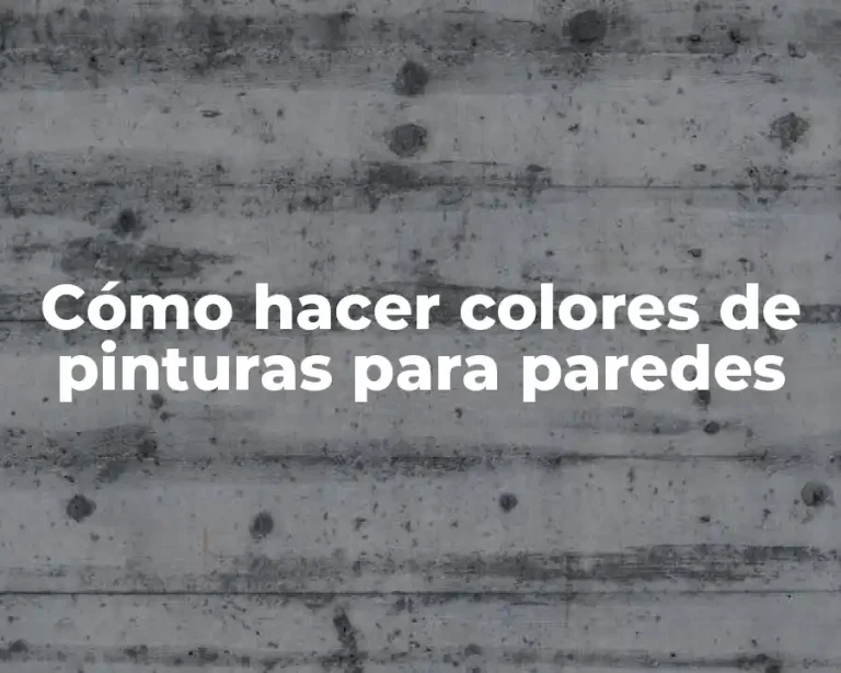 Cómo hacer colores de pinturas para paredes