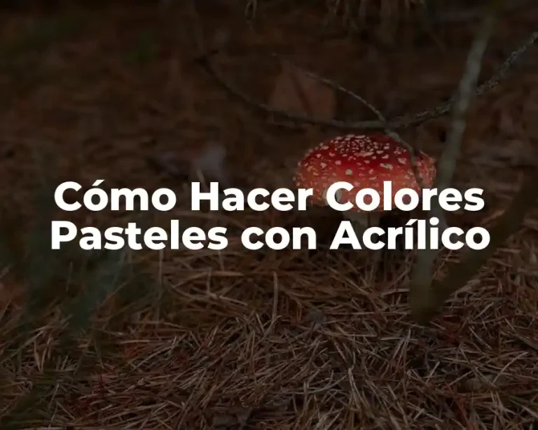 Cómo Hacer Colores Pasteles con Acrílico