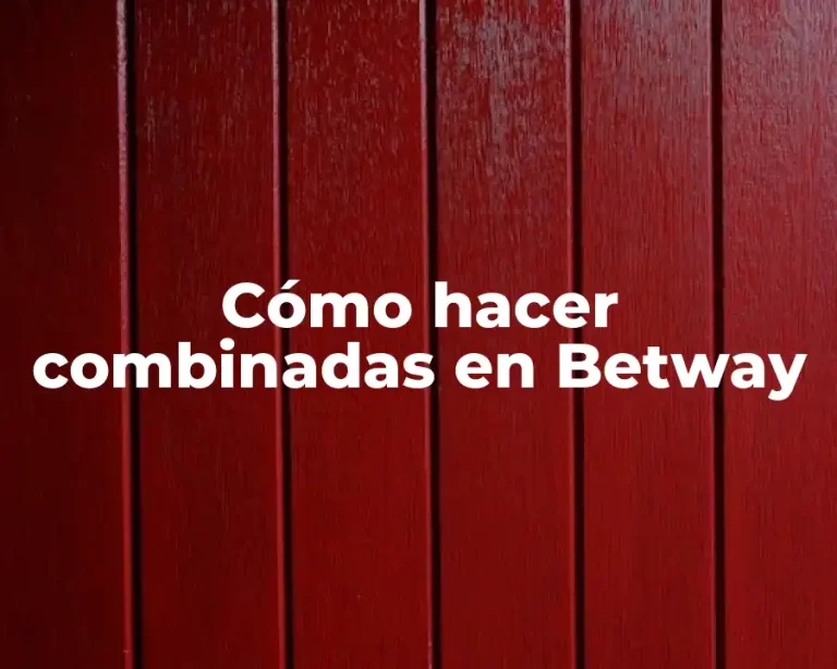 Cómo hacer combinadas en Betway